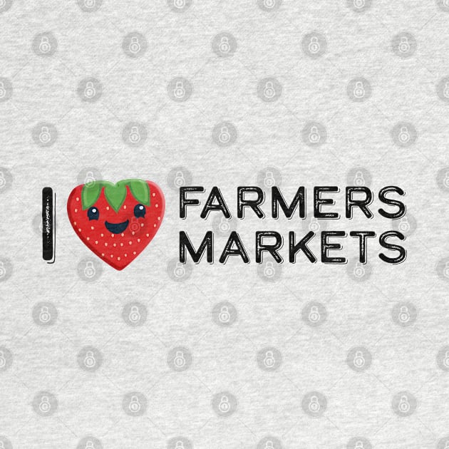 I Love Farmers Markets Cute Strawberry Heart by Pine Hill Goods